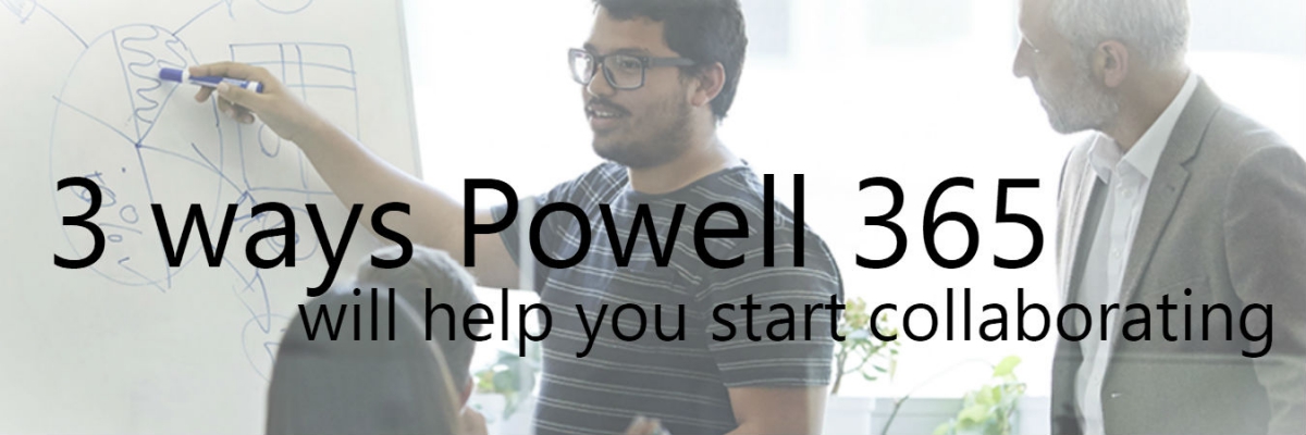 Powell 365 Intranet Advantages: Start Collaborating