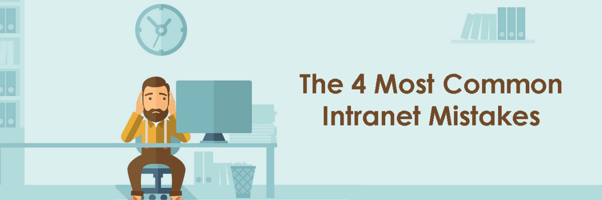 The 4 Most Common Intranet Mistakes