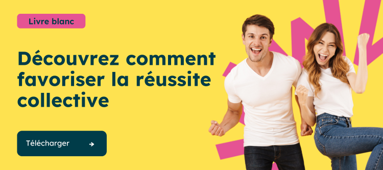 Travail d'équipe et collaboration : la formule gagnante 