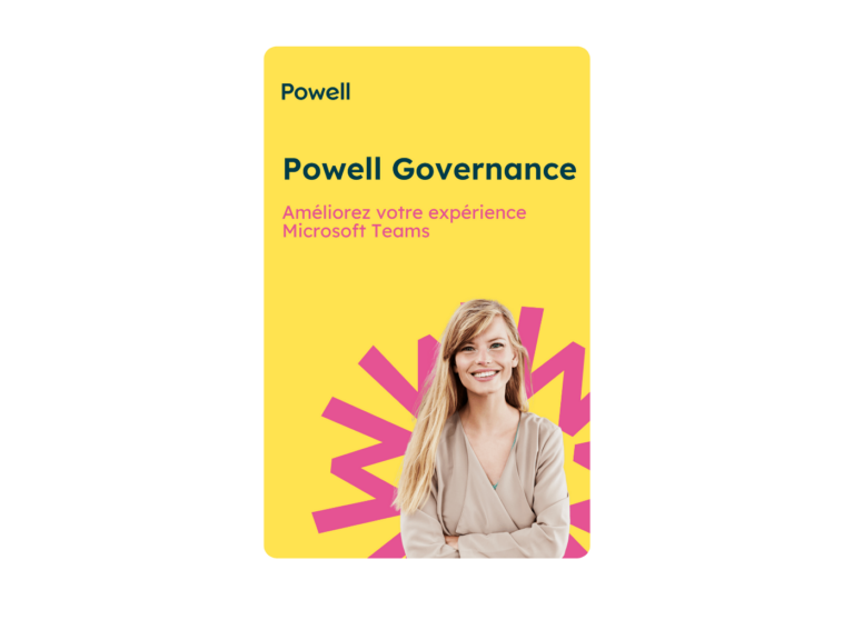 Libérez tout le potentiel de Microsoft Teams grâce à Powell Governance